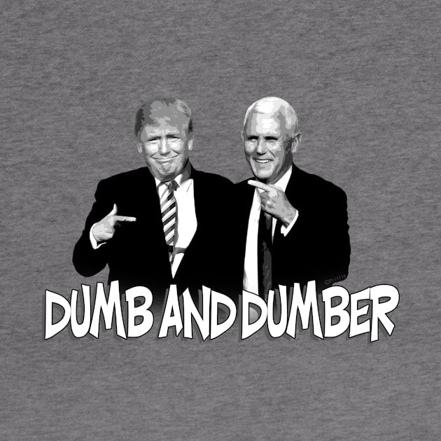 Trump DuMb and dUmBeR by SeattleDesignCompany